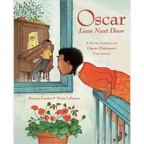 Oscar Lives Next Door: A Story Inspired by Oscar Peterson's Childhood