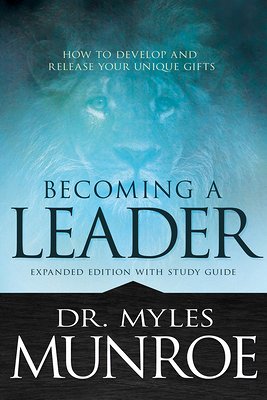 Becoming a Leader: How to Develop and Release Your Unique Gifts (Expanded Edition with Study Guide) (Expanded)