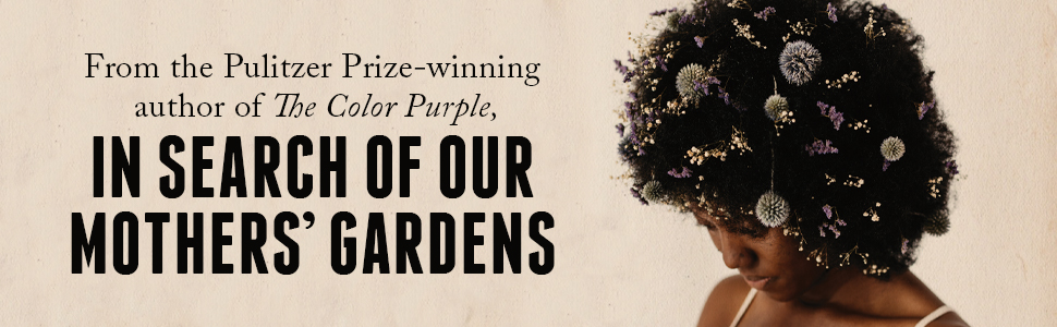 In Search of Our Mothers' Gardens: Womanist Prose - Image 4