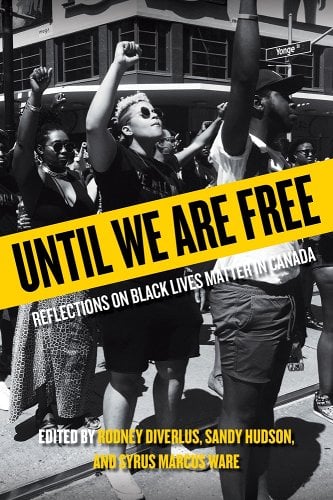 Until We Are Free: Reflections on Black Lives Matter in Canada