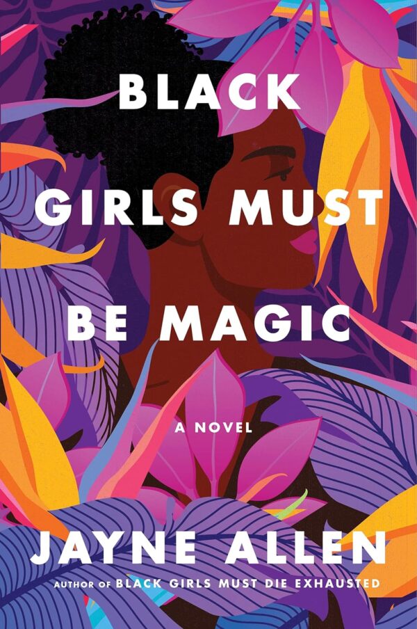 Black Girls Must Be Magic: A Novel